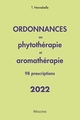 ORDONNANCES EN PHYTOTHERAPIE ET AROMATHERAPIE 2022  98 PRESCRIPTIONS (9782224036331-front-cover)