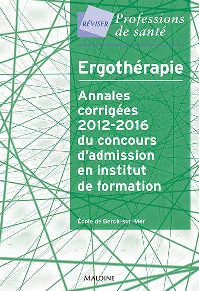 Ergothérapie - annales corrigées 2012-2016 du concours d'admission, L'institut de formation (9782224034795-front-cover)