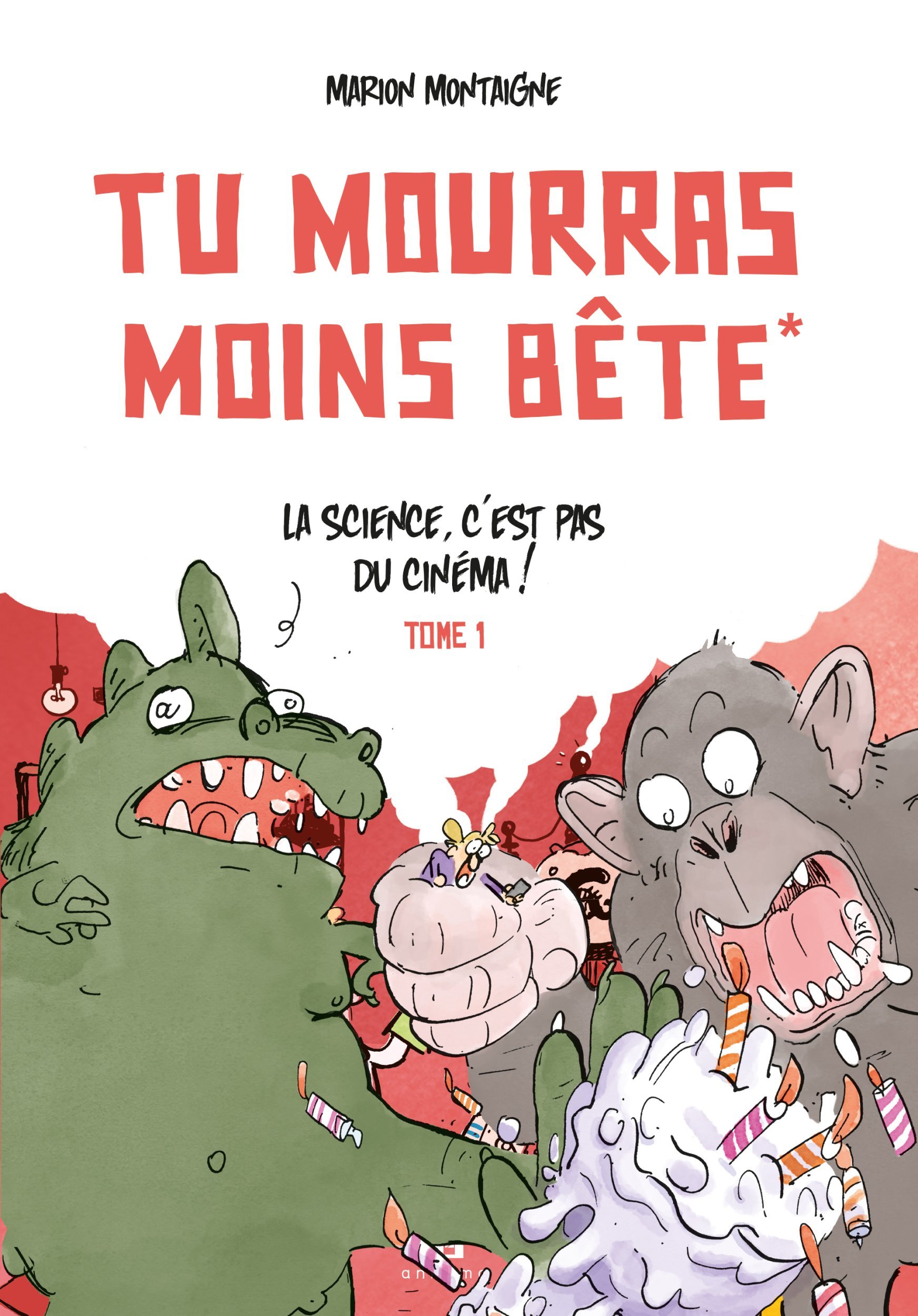 Tu mourras moins bête - Tome 1 - La science c'est pas du cinéma! / Nouvelle édition (9791033512752-front-cover)