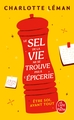 Le sel de la vie ne se trouve pas à l'épicerie (9782253256595-front-cover)