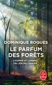 Le Parfum des forêts, L'homme et l'arbre, un lien millénaire (9782253249351-front-cover)