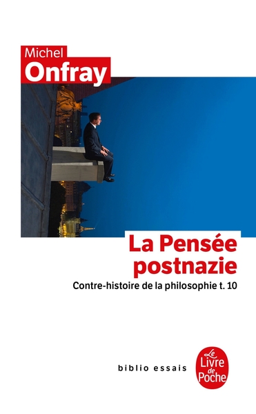 Contre-histoire de la philosophie Tome 10 : La Pensée postnazie (9782253257592-front-cover)