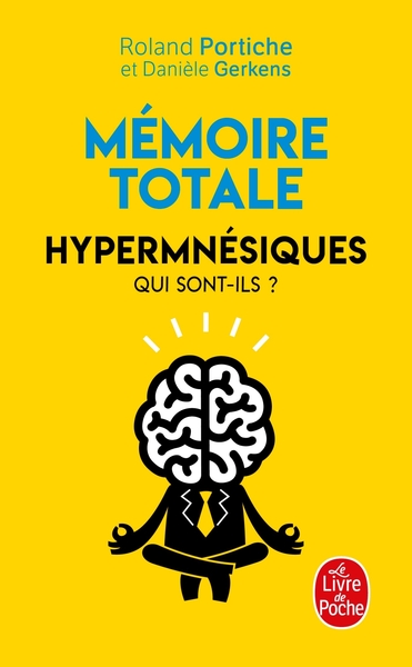 Mémoire totale, Hhypermnésiques - Pourquoi sont-ils des surdoués de la mémoire ? (9782253257448-front-cover)