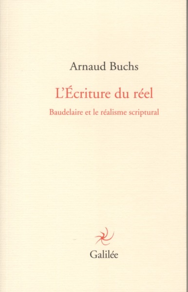 L'Écriture du réel, Baudelaire et le réalisme scriptural (9782718609843-front-cover)