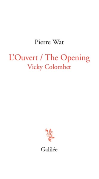 L'OUVERT - THE OPENING, ACCOMPAGNÉ DES DESSINS DE VICKY COLOMBET (9782718610085-front-cover)