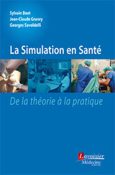 La Simulation en Santé. De la théorie à la pratique (retirage 2017), De la théorie à la pratique (9782257207227-front-cover)