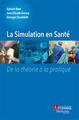 La Simulation en Santé. De la théorie à la pratique (retirage 2017), De la théorie à la pratique (9782257207227-front-cover)