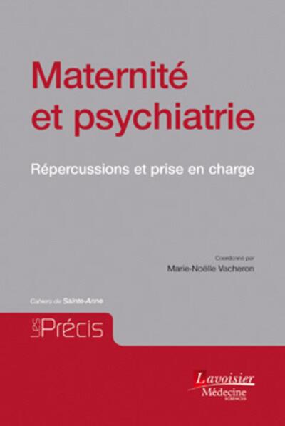 Maternité et psychiatrie, Répercussions et prise en charge - Cahiers de Sainte-Anne (9782257206107-front-cover)