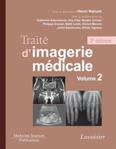 Traité d'imagerie médicale. Volume 2 (2° Éd.), Volume 2. Appareil urogénital, os et articulations, radiopédiatrie (9782257205827-front-cover)