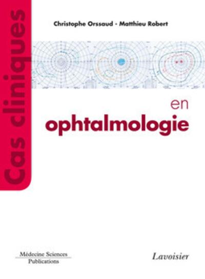 Cas cliniques en ophtalmologie (9782257205582-front-cover)