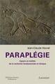 Paraplégie. Espoirs et réalités de la recherche fondamentale et clinique, Espoirs et réalités de la recherche fondamentale et cl (9782257204165-front-cover)