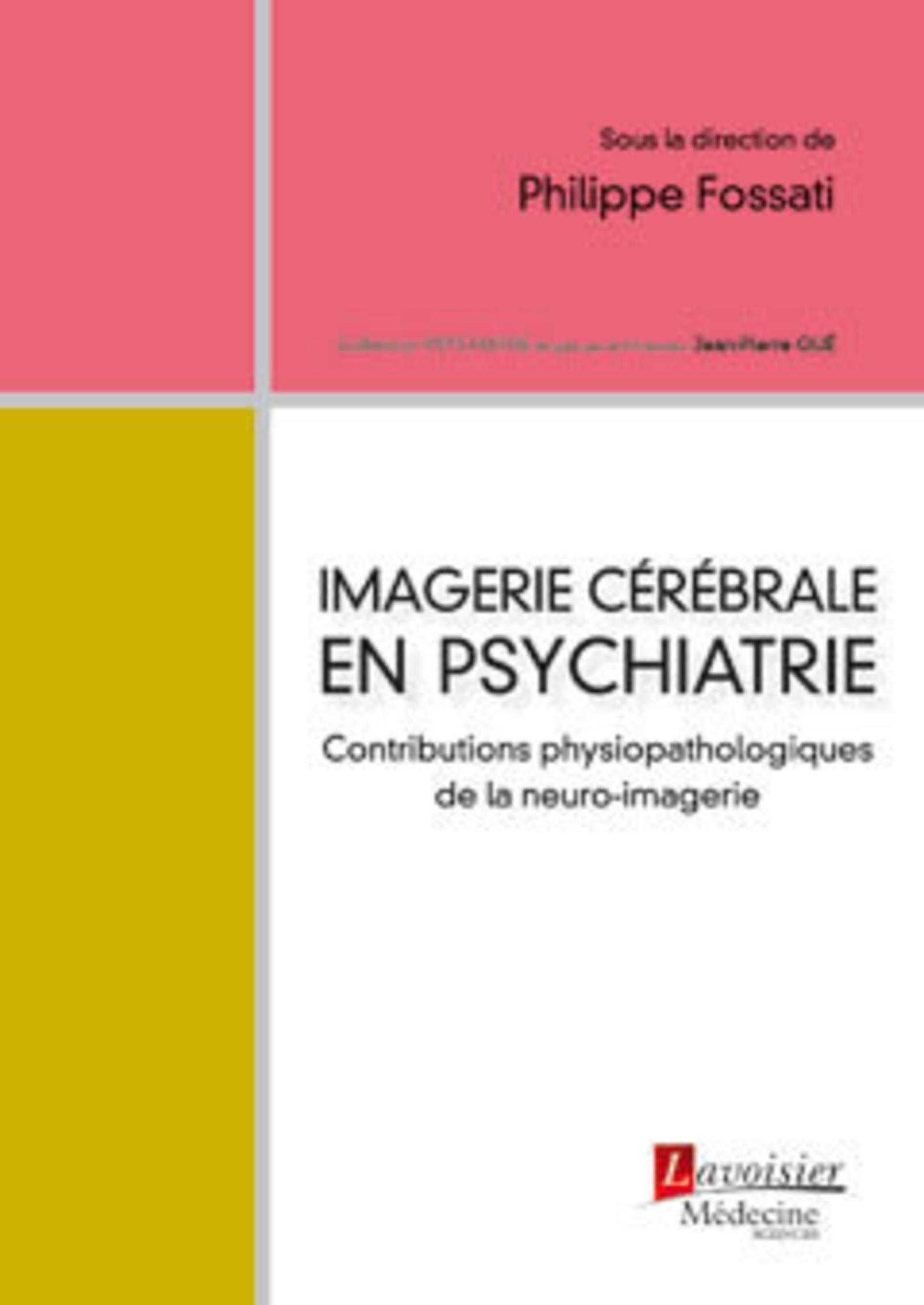 Imagerie cérébrale en psychiatrie, Contributions physiopathologiques de la neuro-imagerie (9782257206282-front-cover)