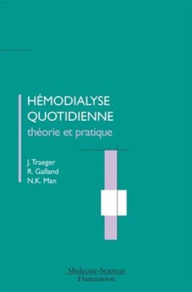Hémodialyse quotidienne (CD-ROM inclus en fin d'ouvrage), théorie et pratique (9782257204011-front-cover)