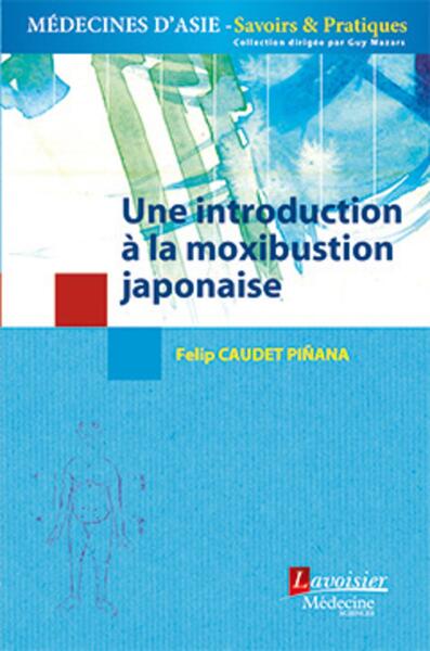 Une introduction à la moxibustion japonaise (9782257207197-front-cover)
