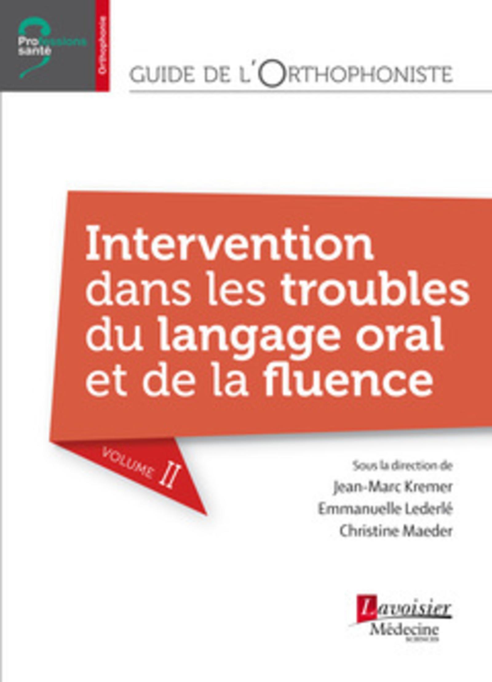 Guide de l'orthophoniste - Volume 2 : Intervention dans les troubles du langage oral et de la fluence (9782257206558-front-cover)
