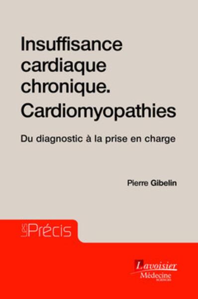 Insuffisance cardiaque chronique. Cardiomyopathies, Du diagnostic à la prise en charge (9782257206244-front-cover)