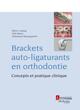 Brackets auto-ligaturants en orthodontie, Concepts et pratique clinique (9782257204257-front-cover)