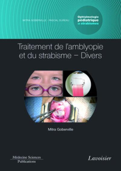 Traitement de l'amblyopie et du strabisme - Divers. Volume 5 - coffret Ophtalmologie pédiatrique et strabismes, Volume 5 - coffr (9782257205919-front-cover)