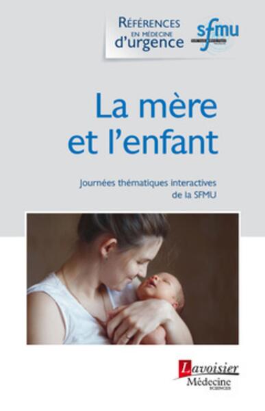 La mère et l'enfant, Journées thématiques interactives de la SFMU (9782257207371-front-cover)