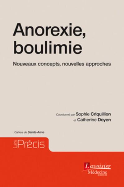 Anorexie, boulimie - Nouveaux concepts, nouvelles approches - Cahiers de Sainte-Anne (9782257206442-front-cover)