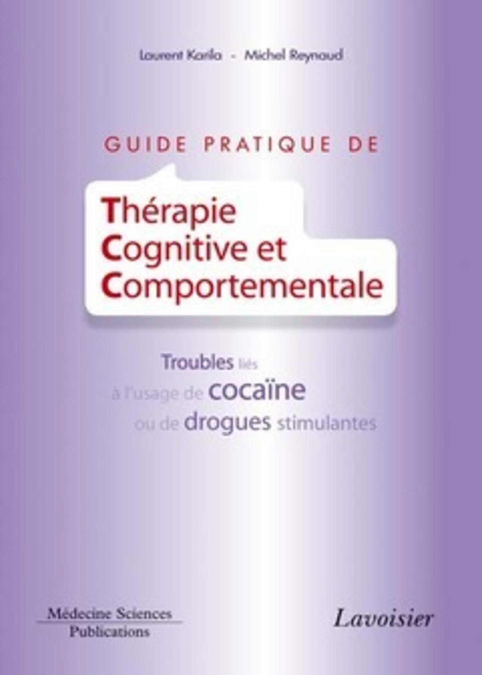 Guide pratique de Thérapie Cognitive et Comportementale, Troubles liés à l'usage de cocaïne ou de drogues stimulantes (9782257205063-front-cover)