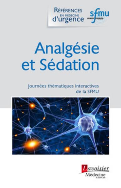 Analgésie et Sédation, Journées thématiques interactives de la SFMU (9782257207111-front-cover)