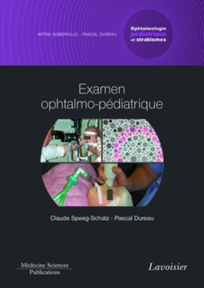 Examen ophtalmo-pédiatrique. Volume 1 - coffret Ophtalmologie pédiatrique et strabismes, Volume 1 - coffret Ophtalmologie pédiat (9782257205872-front-cover)