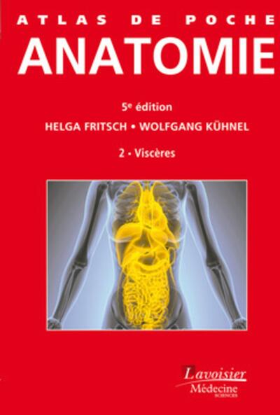 Atlas de poche Anatomie Volume 2 : Viscères (5° Éd.), Viscères (9782257205933-front-cover)