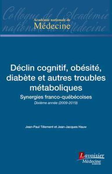 Déclin cognitif, obésité, diabète et autres troubles métaboliques, Synergies franco-québecoises - Dixième année (2009-2019) (9782257207524-front-cover)
