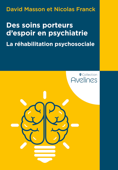 Des soins porteurs d'espoir en psychiatrie - La réhabilitation psychosociale (9782919374335-front-cover)
