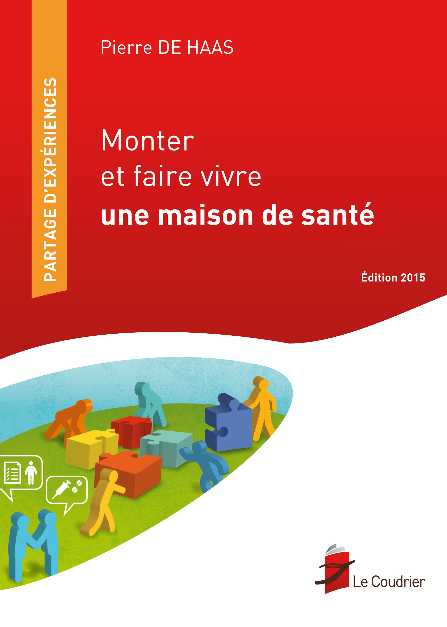 Monter Et Faire Vivre Une Maison De Sante - Edition 2015 (9782919374052-front-cover)