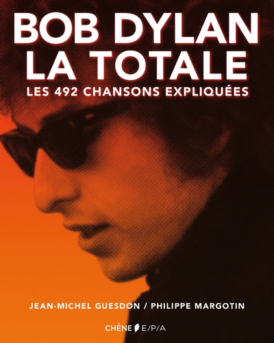 Bob Dylan, La Totale, Les 492 chansons expliquées (9782851208255-front-cover)