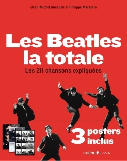 Les Beatles, la Totale - 3 posters inclus, Les 211 chansons expliquées (9782851208330-front-cover)
