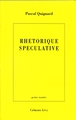 RHETORIQUE SPECULATIVE (9782702123980-front-cover)