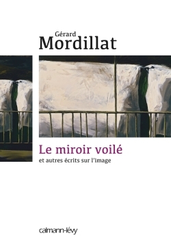 Le Miroir voilé, Et autres écrits sur l'image (9782702154441-front-cover)