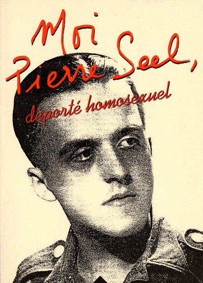 Moi, Pierre Seel, déporté homosexuel, Ecrit en collaboration avec Jean Le Bitoux (9782702122778-front-cover)