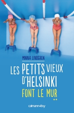 Les Petits vieux d'Helsinki font le mur T2 (9782702157060-front-cover)