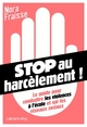 Stop au harcèlement, Le Guide pour combattre les violences à l'école et sur les réseaux sociaux (9782702158722-front-cover)