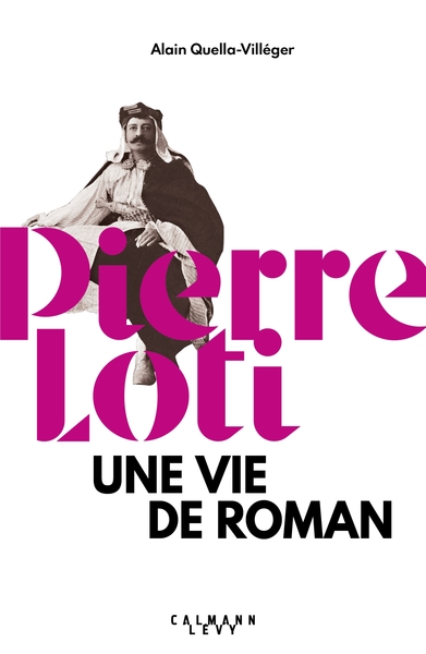 Pierre Loti, Une vie de roman (9782702163191-front-cover)