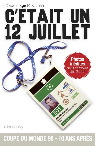 C ETAIT UN 12 JUILLET, Dans les coulisses de la finale France-Brésil (9782702138571-front-cover)