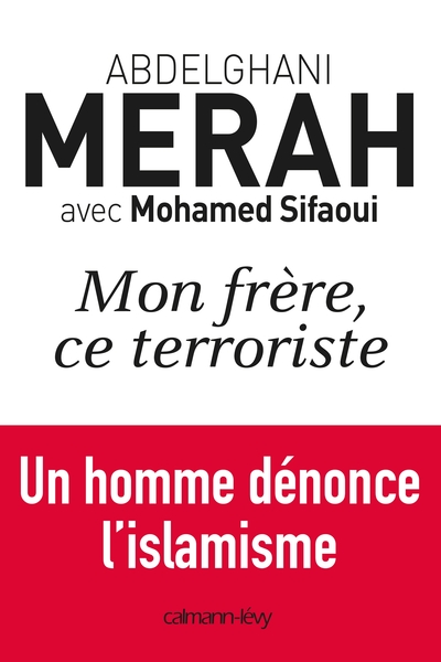 MON FRERE CE TERRORISTE, un homme dénonce l'islamisme (9782702144268-front-cover)