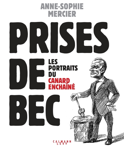 Prises de bec, Les portraits du Canard Enchaîné (9782702181805-front-cover)