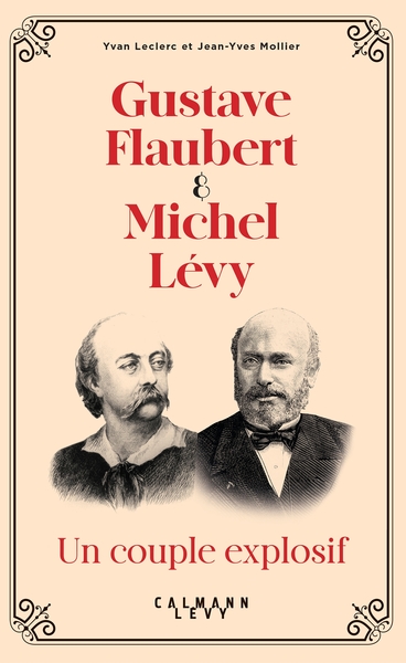 Gustave Flaubert et Michel Lévy, un couple explosif (9782702183656-front-cover)