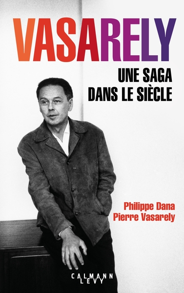 Vasarely Une saga dans le siècle (9782702163375-front-cover)