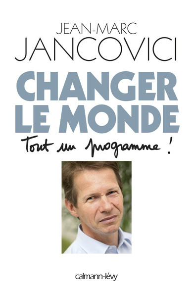 Changer le monde, Tout un programme ! (9782702142141-front-cover)