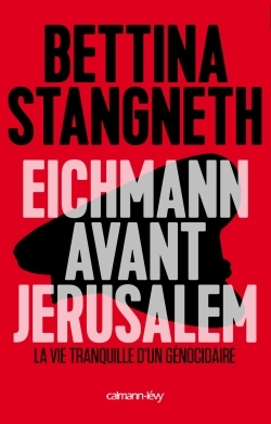 Eichmann avant Jerusalem, La Vie tranquille d'un génocidaire (9782702157534-front-cover)