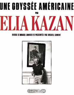 Une odyssée américaine par Elia Kazan, Textes et images choisis et présentés par Michel Ciment (9782702114469-front-cover)