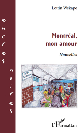 Montréal, mon amour   NOUVELLES (9782296552395-front-cover)