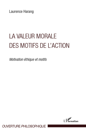 La valeur morale des motifs de l'action, Motivation éthique et motifs (9782296559080-front-cover)