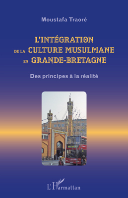 L'intégration de la culture musulmane en Grande-Bretagne, Des principes à la réalité (9782296547902-front-cover)